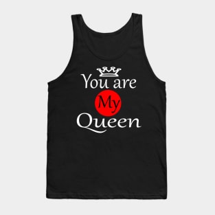 You are my queen Tank Top